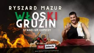 Piła Wydarzenie Stand-up Piła! Ryszard Mazur - "Włoski Gruzin"