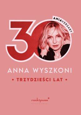 Piła Wydarzenie Koncert Anna Wyszkoni - Trzydzieści lat